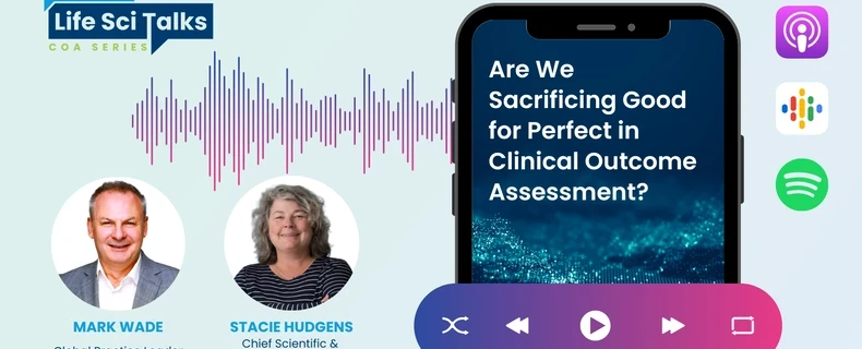 Are We Sacrificing Good for Perfect in Clinical Outcome Assessment?