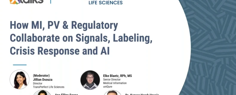 How MI, PV & Regulatory Collaborate on Signals, Labeling, Crisis Response and AI